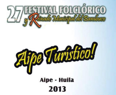 Festival Folclórico y Reinado Municipal del Bambuco en Aipe, Huila Festival Folclórico y Reinado Municipal del Bambuco en Aipe, Huila