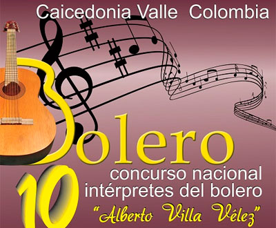 Concurso Nacional del Bolero en Caicedonia, Valle del Cauca Concurso Nacional del Bolero en Caicedonia, Valle del Cauca