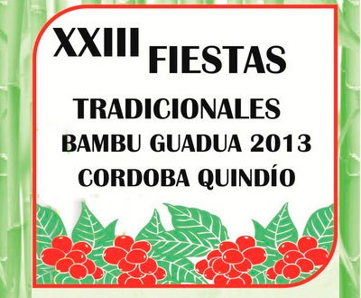 Fiestas tradicionales del Bambú Guadua en Córdoba, Quindío Fiestas tradicionales del Bambú Guadua en Córdoba, Quindío