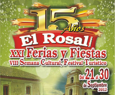 XXI Ferias y Fiestas, VIII Semana Cultural y festival Turístico en El Rosal XXI Ferias y Fiestas, VIII Semana Cultural y festival Turístico en El Rosal