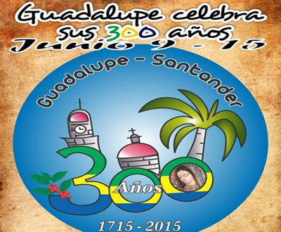Guadalupe, Santander, celebra su aniversario 300 Guadalupe, Santander, celebra su aniversario 300