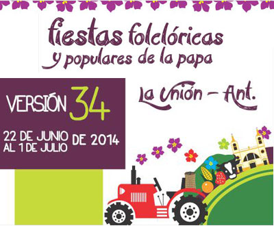 Fiestas Folclóricas y Populares de la Papa en La Unión, Antioquia Fiestas Folclóricas y Populares de la Papa en La Unión, Antioquia