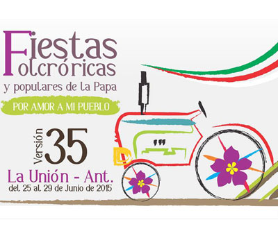 Fiestas Folclóricas y Populares de la Papa 2015 en La Unión, Antioquia Fiestas Folclóricas y Populares de la Papa 2015 en La Unión, Antioquia