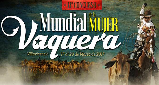 Mundial de la Mujer Vaquera 2017 en Villavicencio, Meta Mundial de la Mujer Vaquera 2017 en Villavicencio, Meta