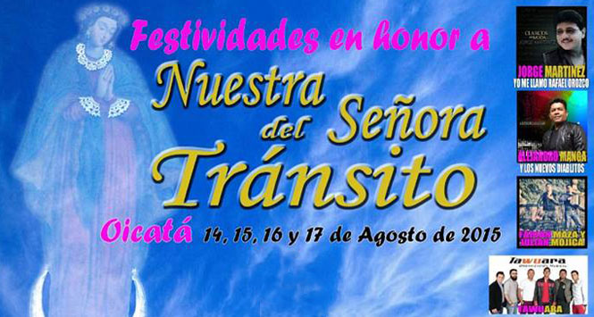 Festividades de Nuestra Señora del Tránsito 2015 en Oicatá, Boyacá Festividades de Nuestra Señora del Tránsito 2015 en Oicatá, Boyacá