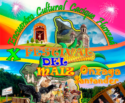 Encuentro Cultural Cacique Hunzaá y Festival del Maíz en Onzaga, Santander Encuentro Cultural Cacique Hunzaá y Festival del Maíz en Onzaga, Santander
