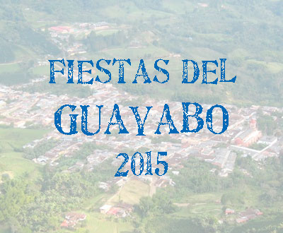 Fiestas del Guayabo 2015 en Pueblorrico, Antioquia Fiestas del Guayabo 2015 en Pueblorrico, Antioquia