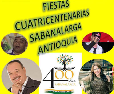 Fiestas Cuatricentenarias en Sabanalarga, Antioquia Fiestas Cuatricentenarias en Sabanalarga, Antioquia