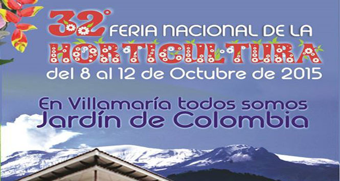 Programación Feria Nacional de la Horticultura 2015 en Villamaría, Caldas Programación Feria Nacional de la Horticultura 2015 en Villamaría, Caldas